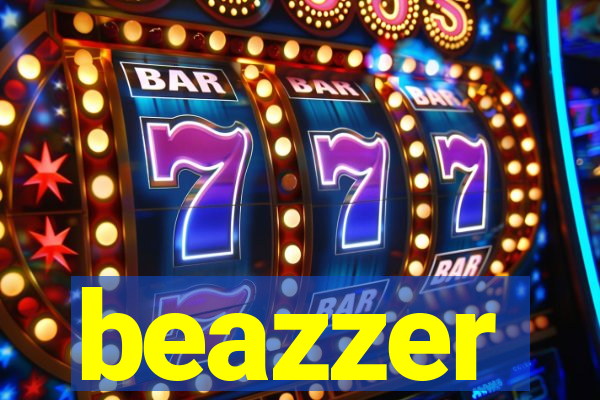beazzer
