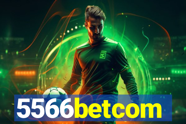 5566betcom