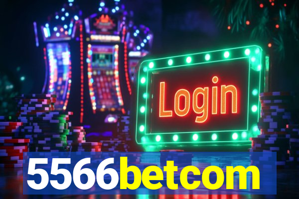 5566betcom