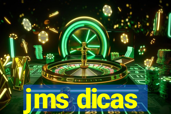 jms dicas