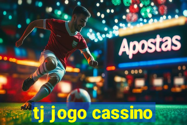 tj jogo cassino