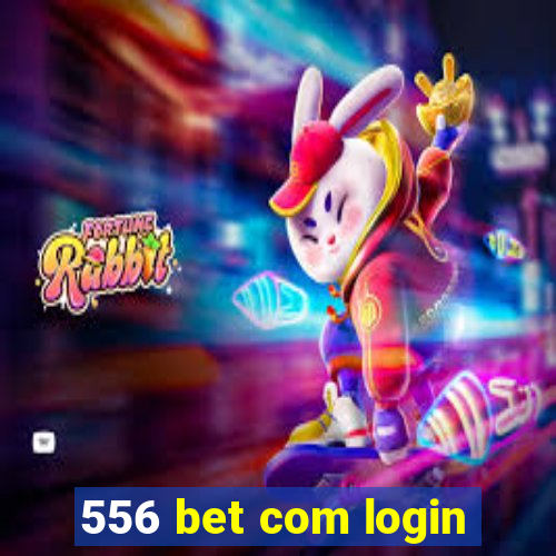 556 bet com login