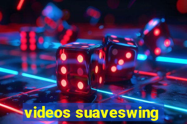 videos suaveswing