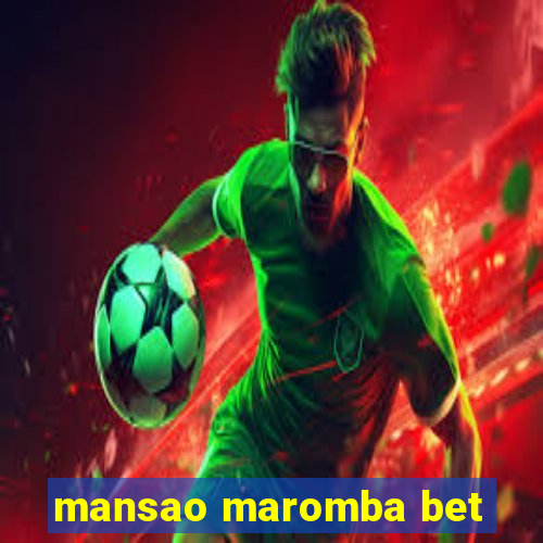 mansao maromba bet