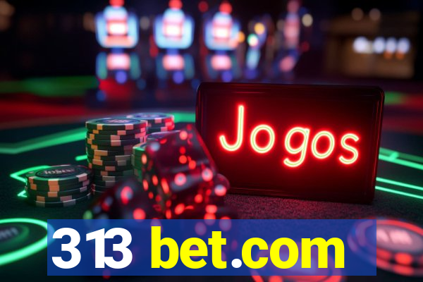 313 bet.com