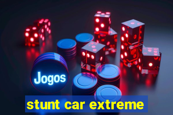 stunt car extreme
