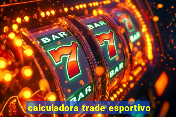 calculadora trade esportivo