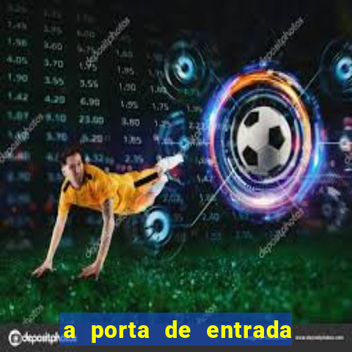 a porta de entrada do excluído