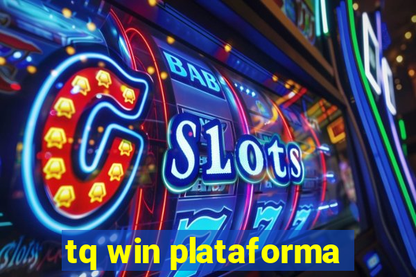 tq win plataforma