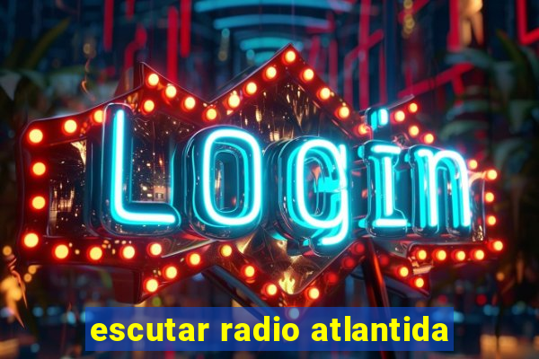 escutar radio atlantida