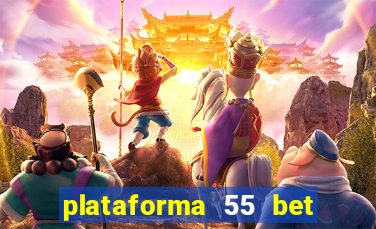 plataforma 55 bet é confiável