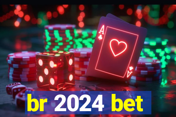 br 2024 bet