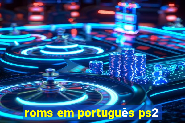 roms em português ps2