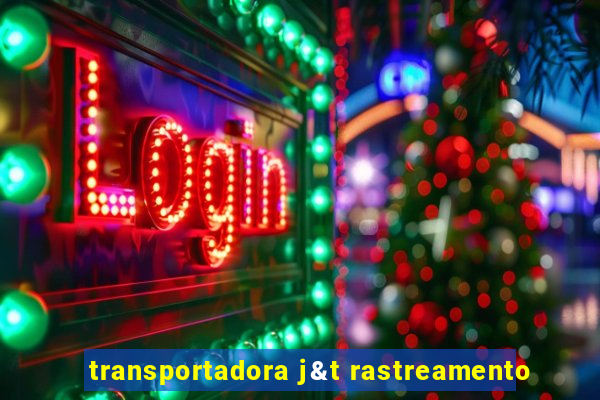 transportadora j&t rastreamento