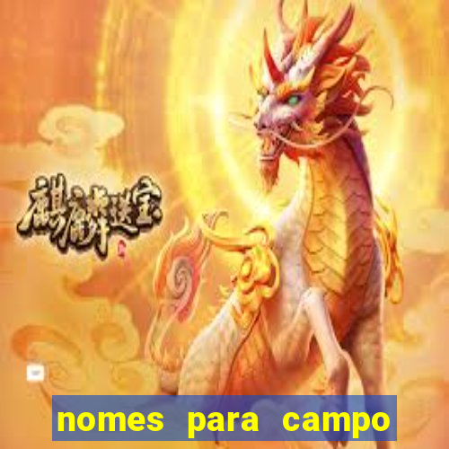 nomes para campo de futebol society