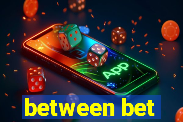 between bet