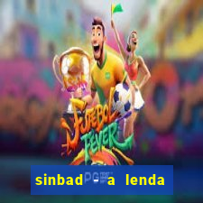 sinbad - a lenda dos sete mares filme completo dublado