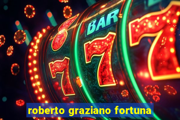 roberto graziano fortuna