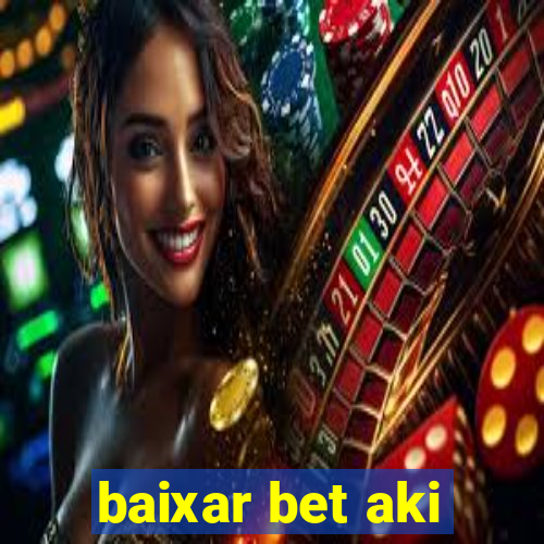baixar bet aki