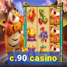 c.90 casino