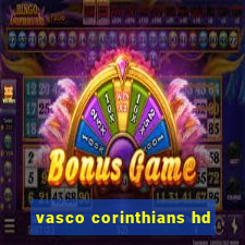 vasco corinthians hd
