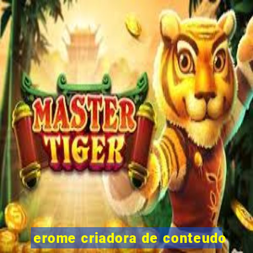 erome criadora de conteudo
