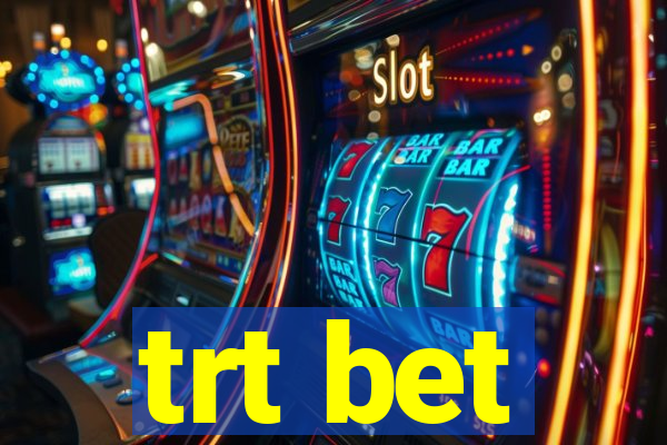 trt bet