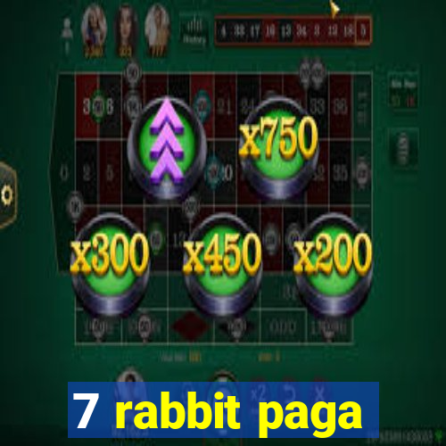 7 rabbit paga