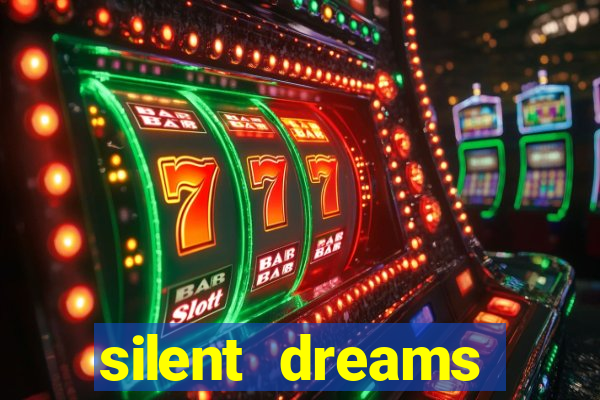 silent dreams reclame aqui