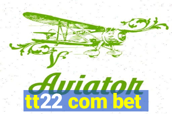 tt22 com bet