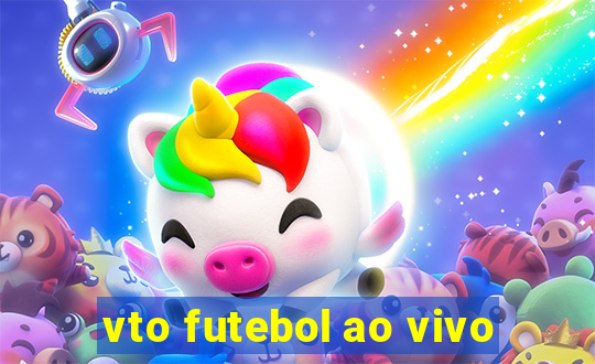 vto futebol ao vivo