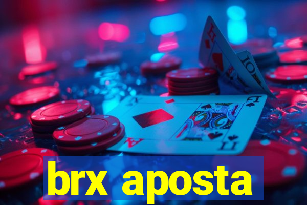 brx aposta