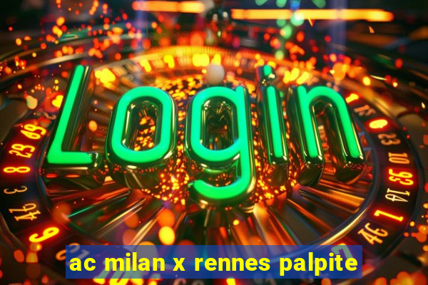 ac milan x rennes palpite