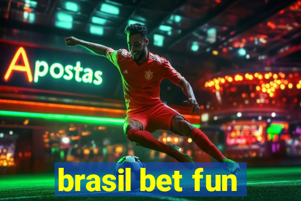 brasil bet fun