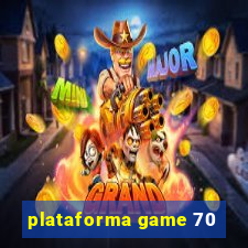 plataforma game 70