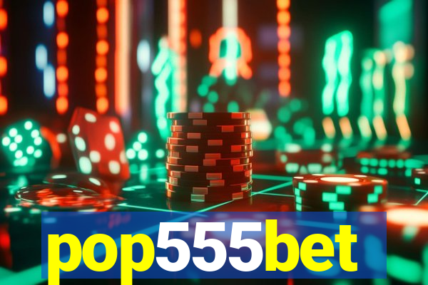 pop555bet