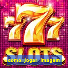 como jogar imagem no google para pesquisa