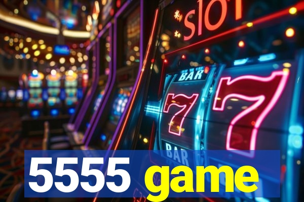 5555 game