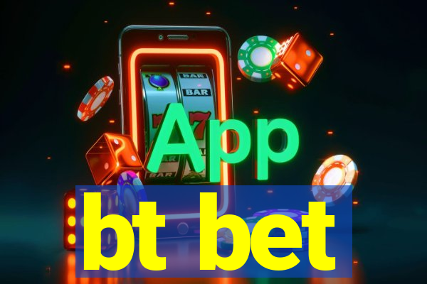 bt bet