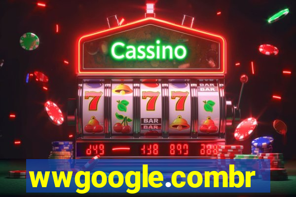 wwgoogle.combr
