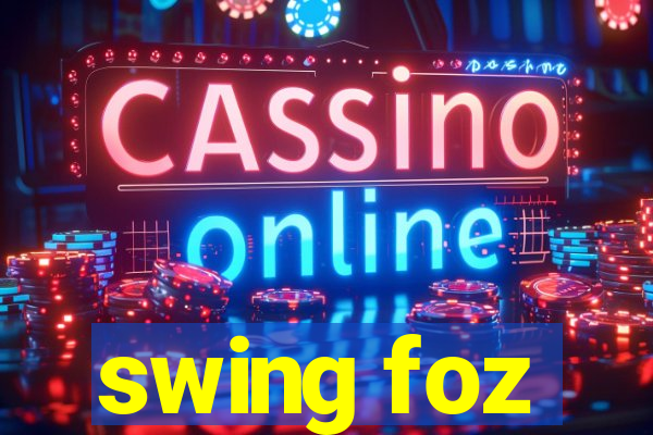 swing foz