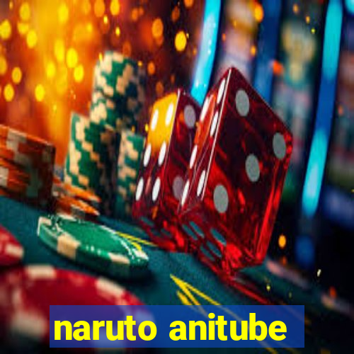naruto anitube