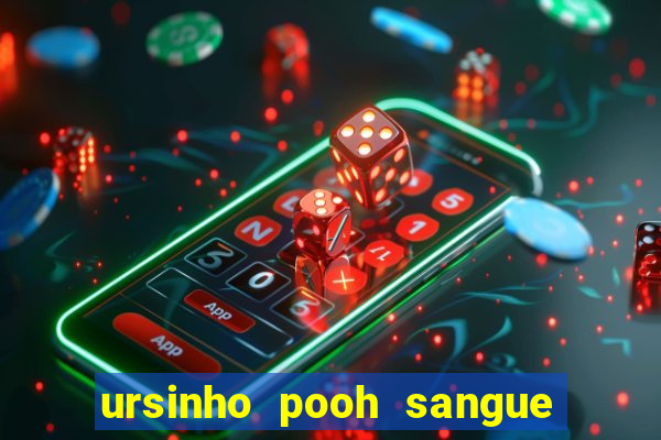ursinho pooh sangue e mel 2 assistir online dublado