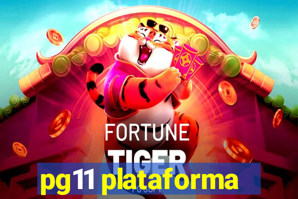 pg11 plataforma