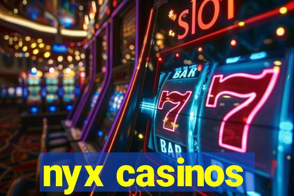 nyx casinos
