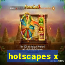 hotscapes x