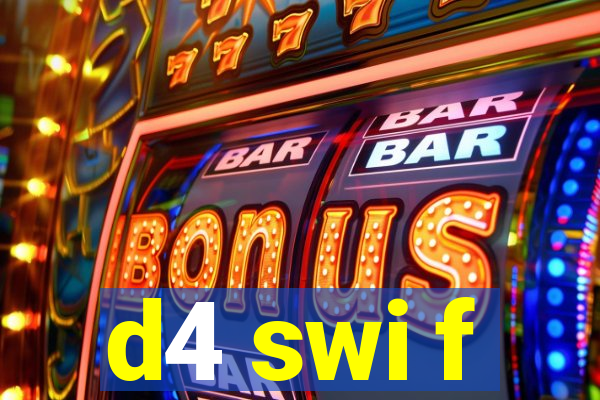 d4 swi f