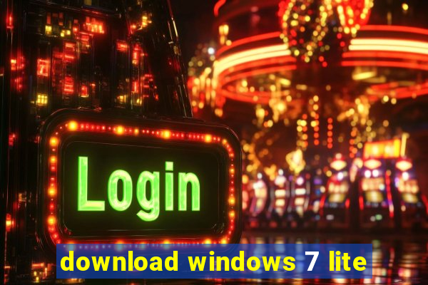 download windows 7 lite