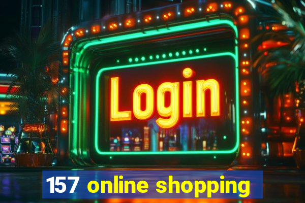 157 online shopping