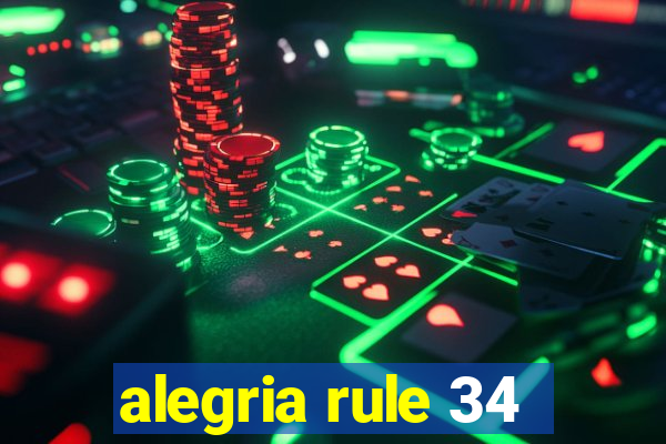 alegria rule 34